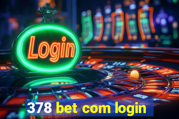 378 bet com login